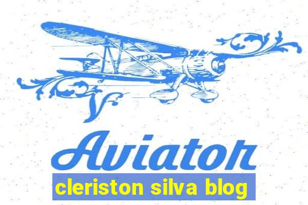 cleriston silva blog